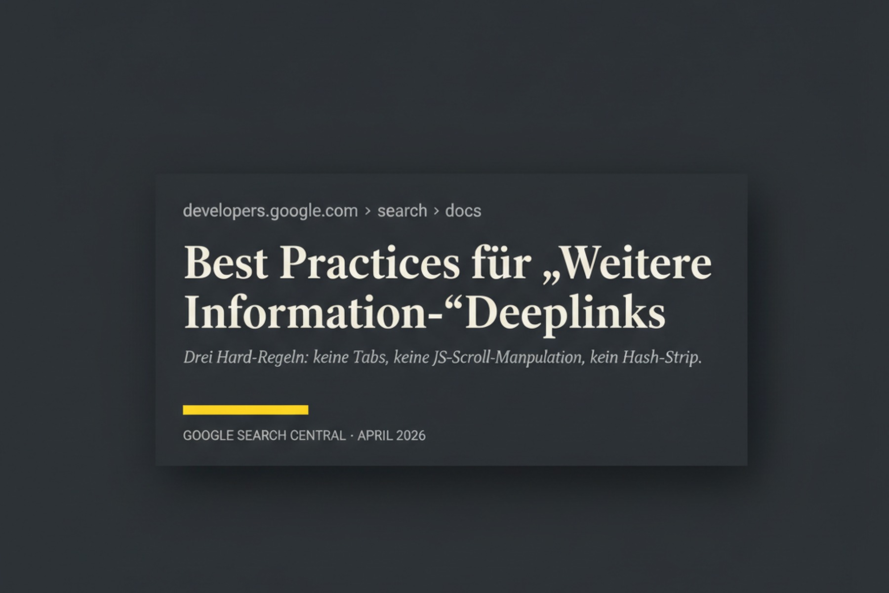 Google Snippet mit Weitere-Informationen-Deeplinks: Best-Practice-Update vom April 2026